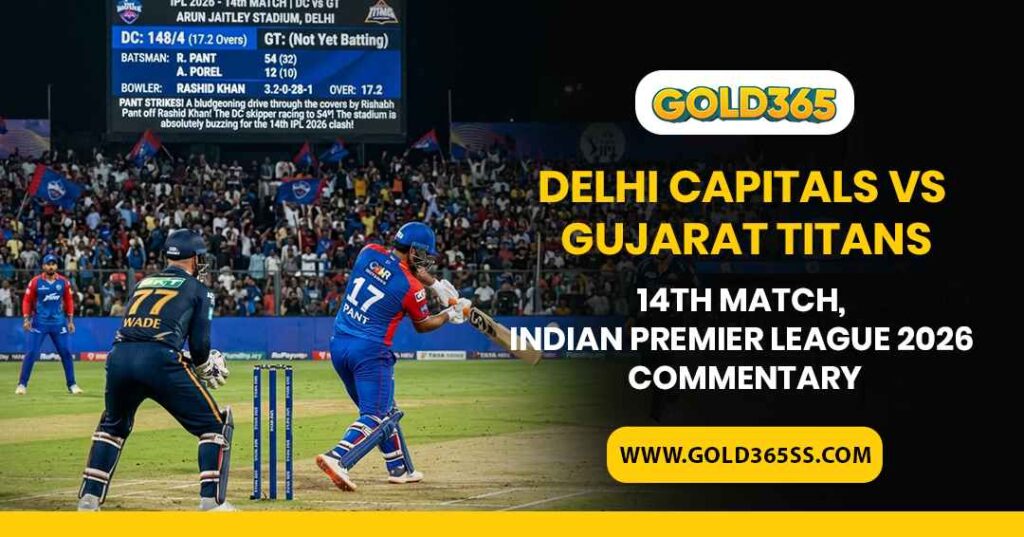Delhi Capitals vs Gujarat Titans IPL 2026 Match 14 live commentary with real-time updates and reliable insights on Gold365 platform