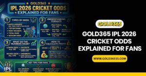 Gold365 IPL 2026 cricket odds explained for fans