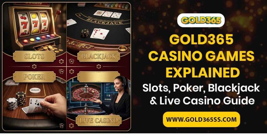 Gold365 Casino Games interface featuring slots, poker, blackjack, and live casino with a beginner-friendly guide and secure platform overview.
