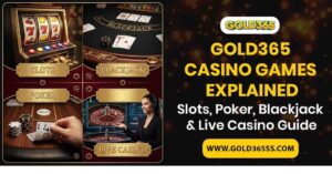 Gold365 Casino Games interface featuring slots, poker, blackjack, and live casino with a beginner-friendly guide and secure platform overview.
