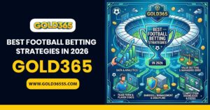 Learn Best Football Betting Strategies in 2026 Using Gold365 with a beginner-friendly guide, expert insights, secure access, and match analysis.